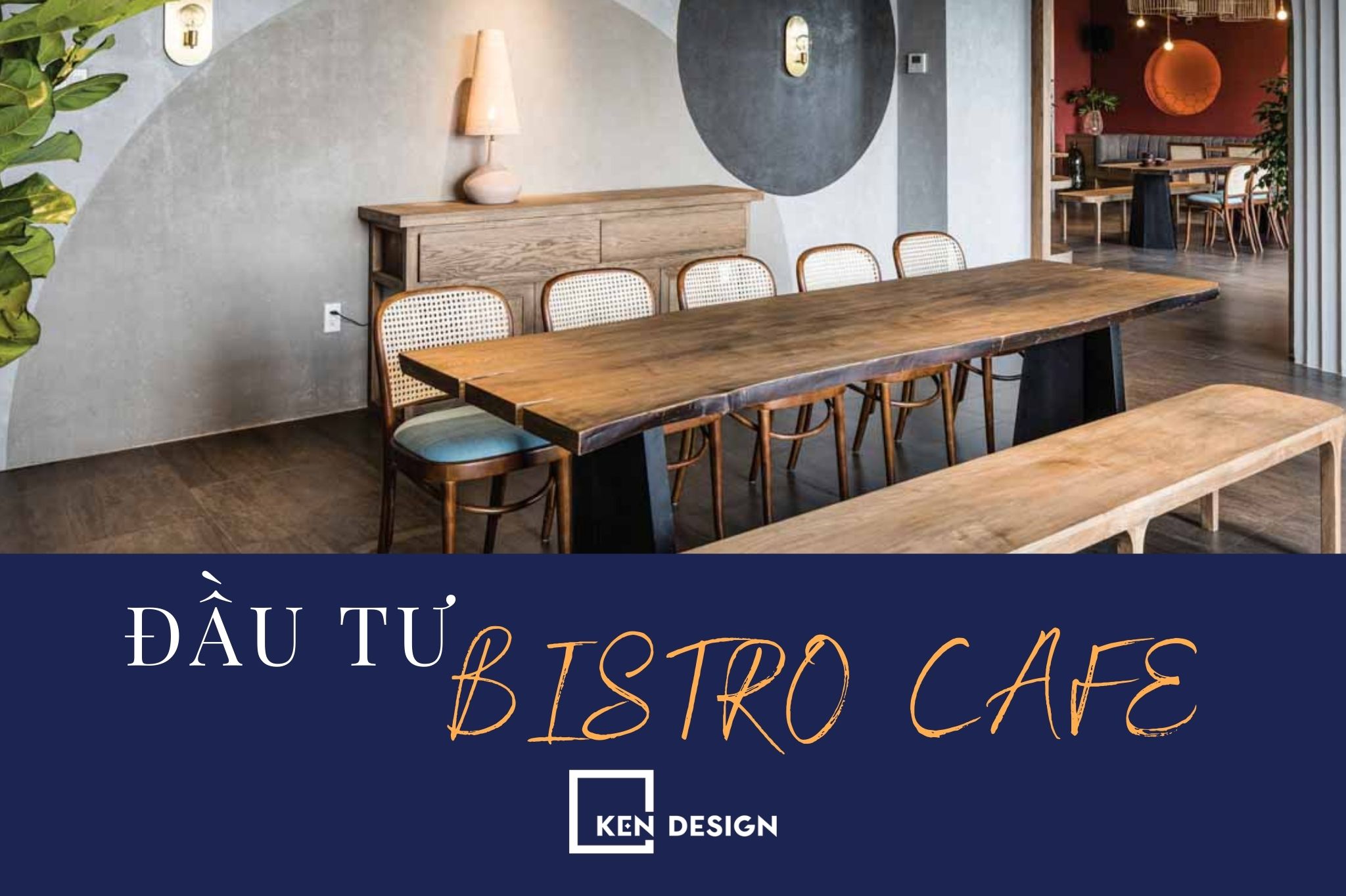 Chi phí đầu tư mô hình Bistro Cafe - nhà đầu tư phải biết | Kendesign