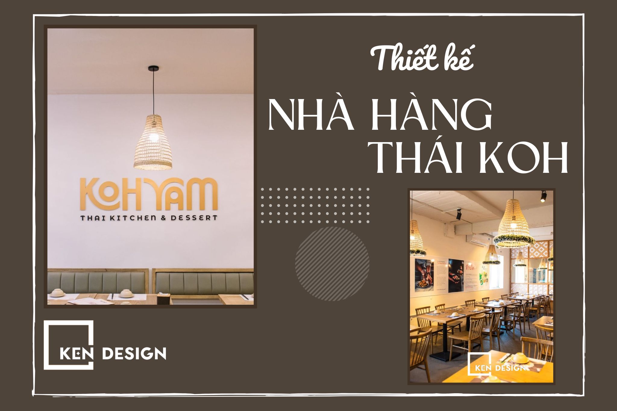 Phong cách thiết kế nhà hàng Thái Koh - Độc đáo và sáng tạo bậc nhất