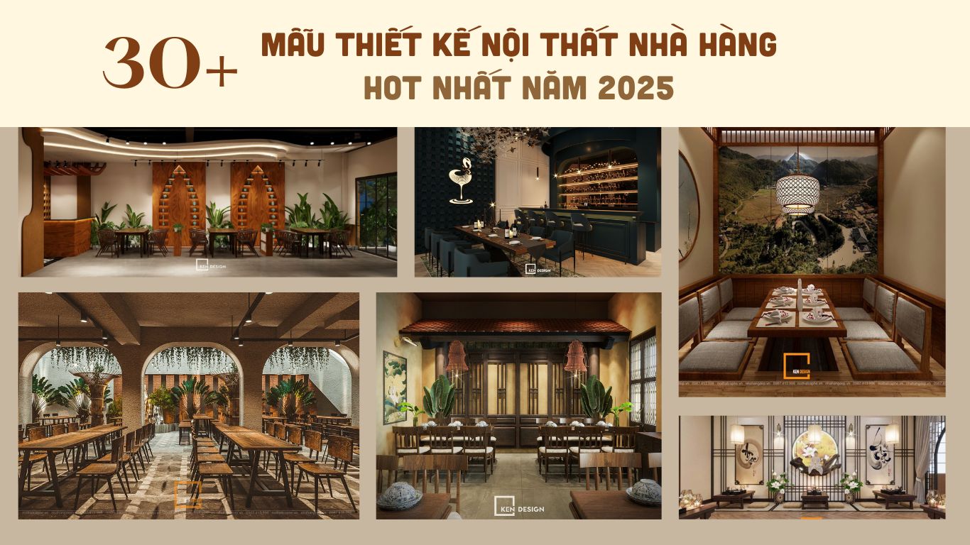 Top 30 mẫu thiết kế nội thất nhà hàng hot nhất 2025