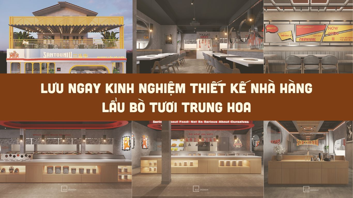 Tất Tần Tật Kinh Nghiệm Thiết Kế Nhà Hàng Lẩu Bò Tươi Trung Hoa