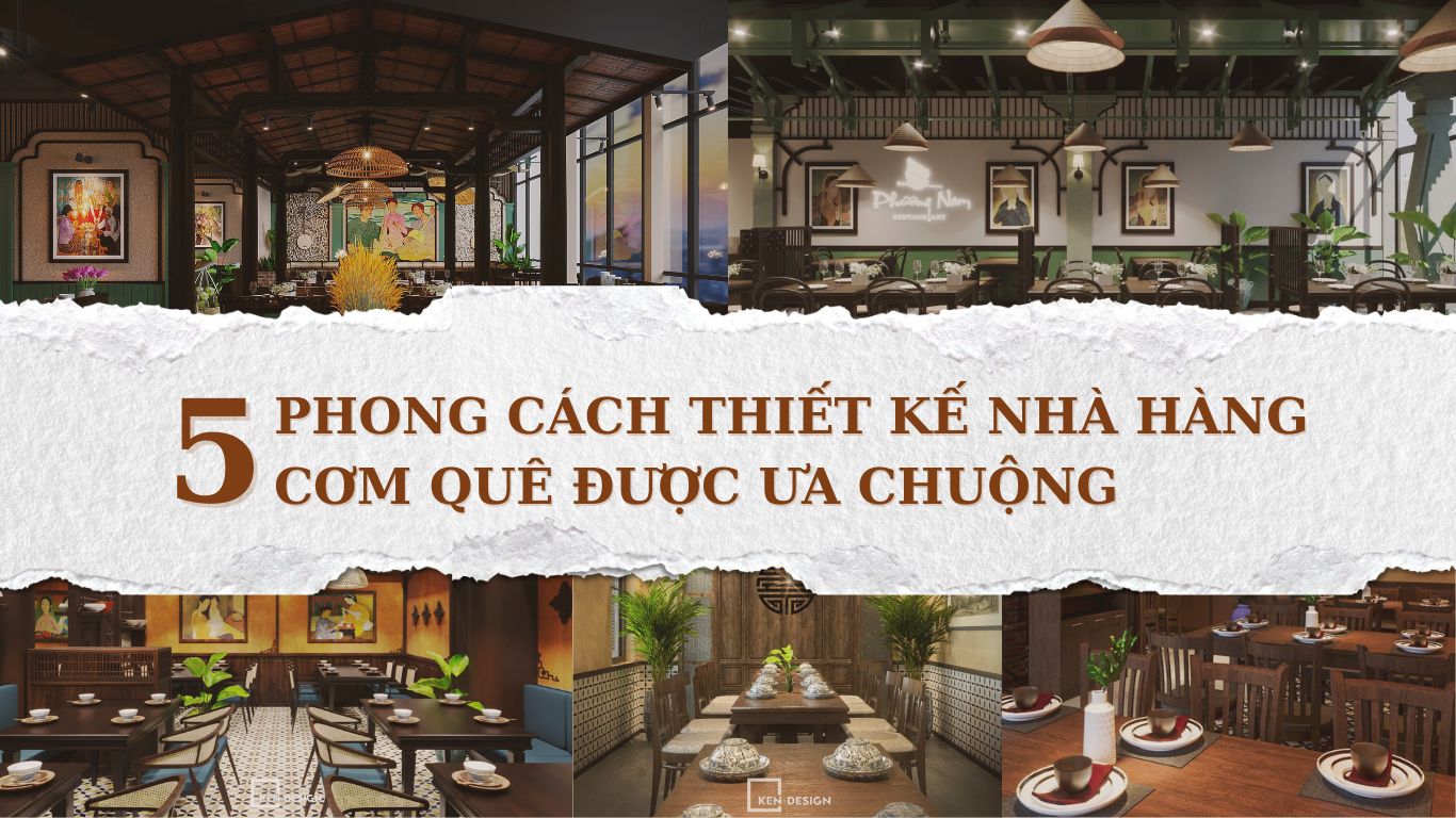 Top 5 phong cách thiết kế nhà hàng cơm quê được ưa chuộng nhất 2025