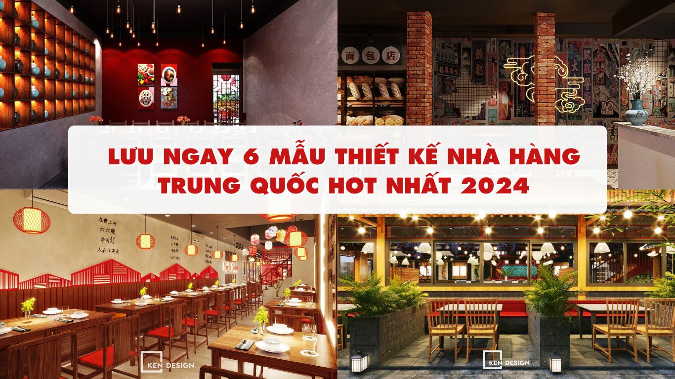 Lưu ngay 6 mẫu thiết kế nhà hàng Trung Quốc hot nhất 2024